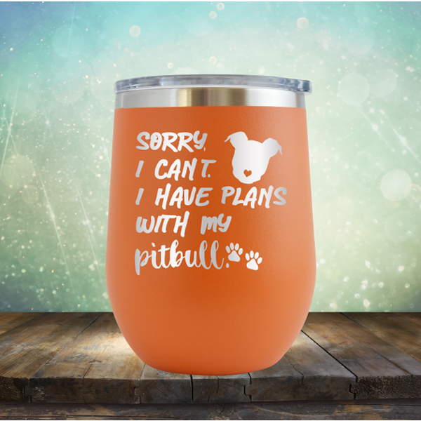 Sorry I Can&#39;t. I have Plans with my Pitbull - Stemless Wine Cup