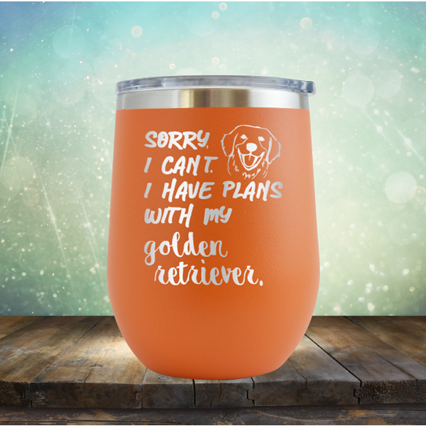 Sorry I Can&#39;t, I Have Plans With My Retriever - Stemless Wine Cup