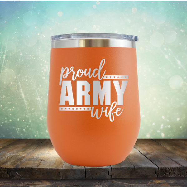 Proud Army Wife - Stemless Wine Cup