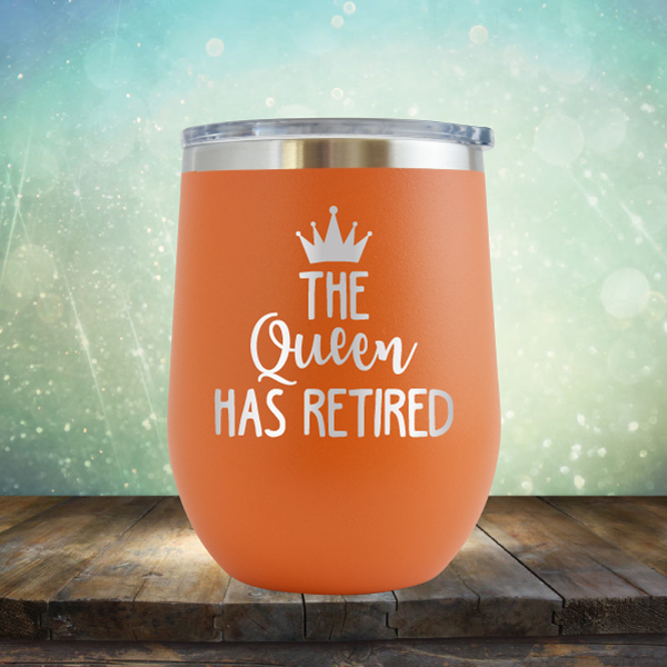 The Queen has Retired - Stemless Wine Cup