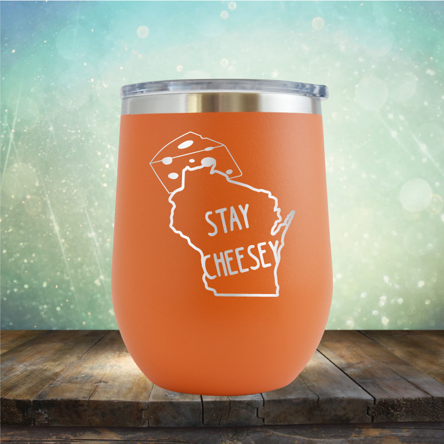 Stay Cheesey - Stemless Wine Cup