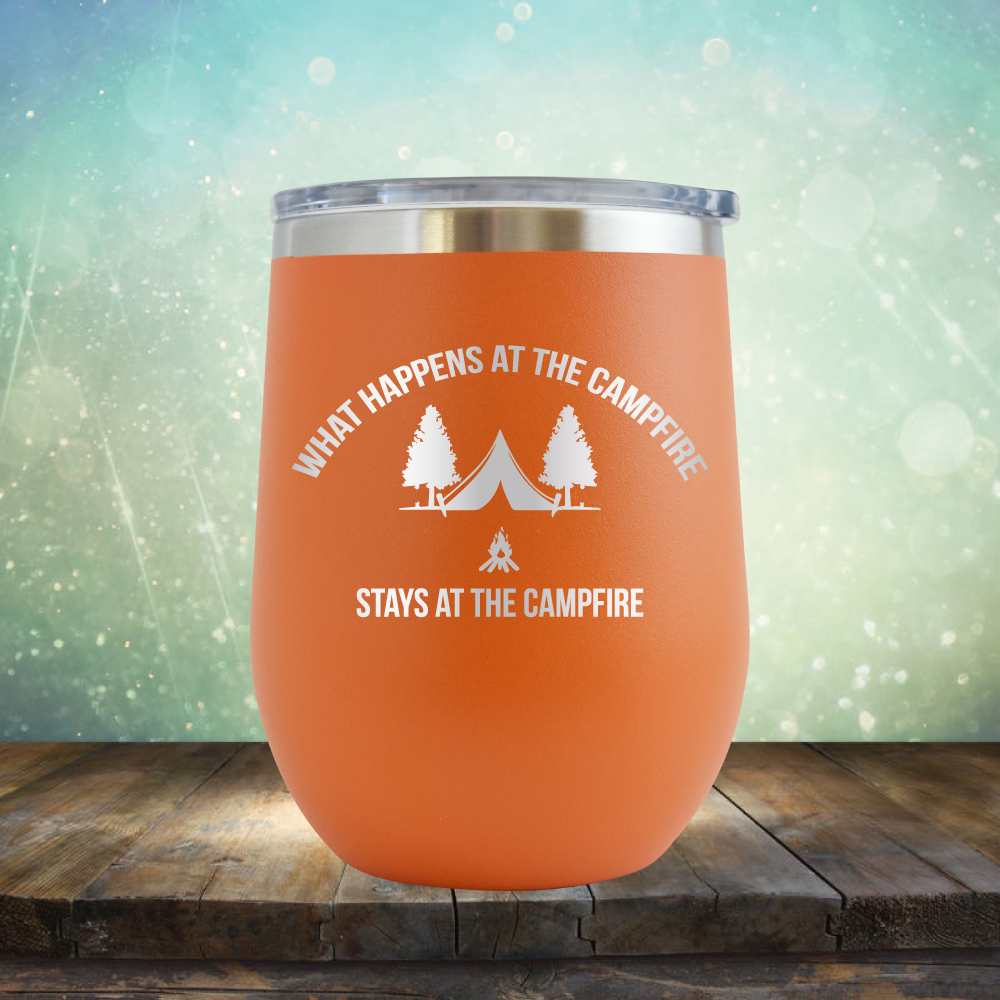 What Happens at the Campfire Stays at the Campfire - Stemless Wine Cup