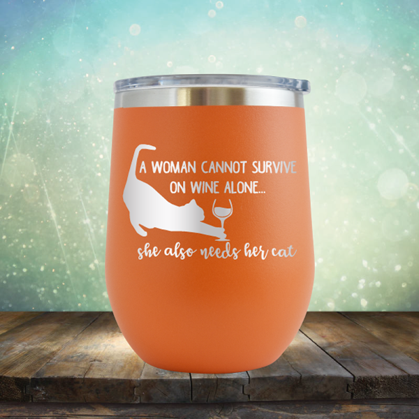 A Woman Cannot Survive on Wine Alone, She also Needs her Cat - Stemless Wine Cup