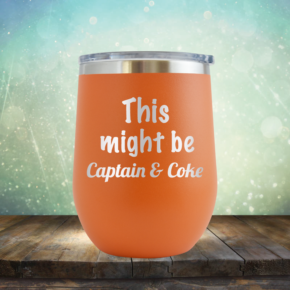 This Might Be Captain &amp; Coke - Stemless Wine Cup