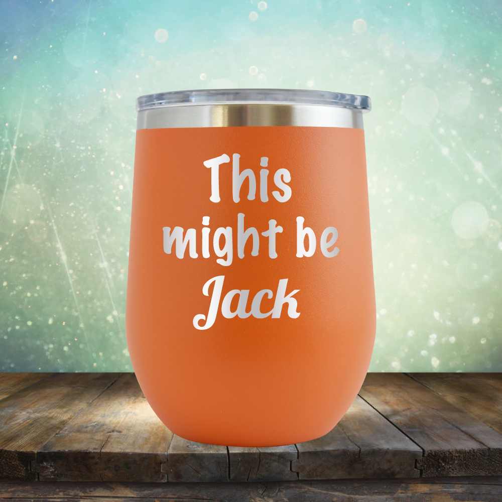 This Might Be Jack - Stemless Wine Cup
