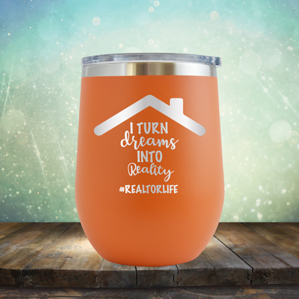 I Turn Dreams into Reality - Stemless Wine Cup