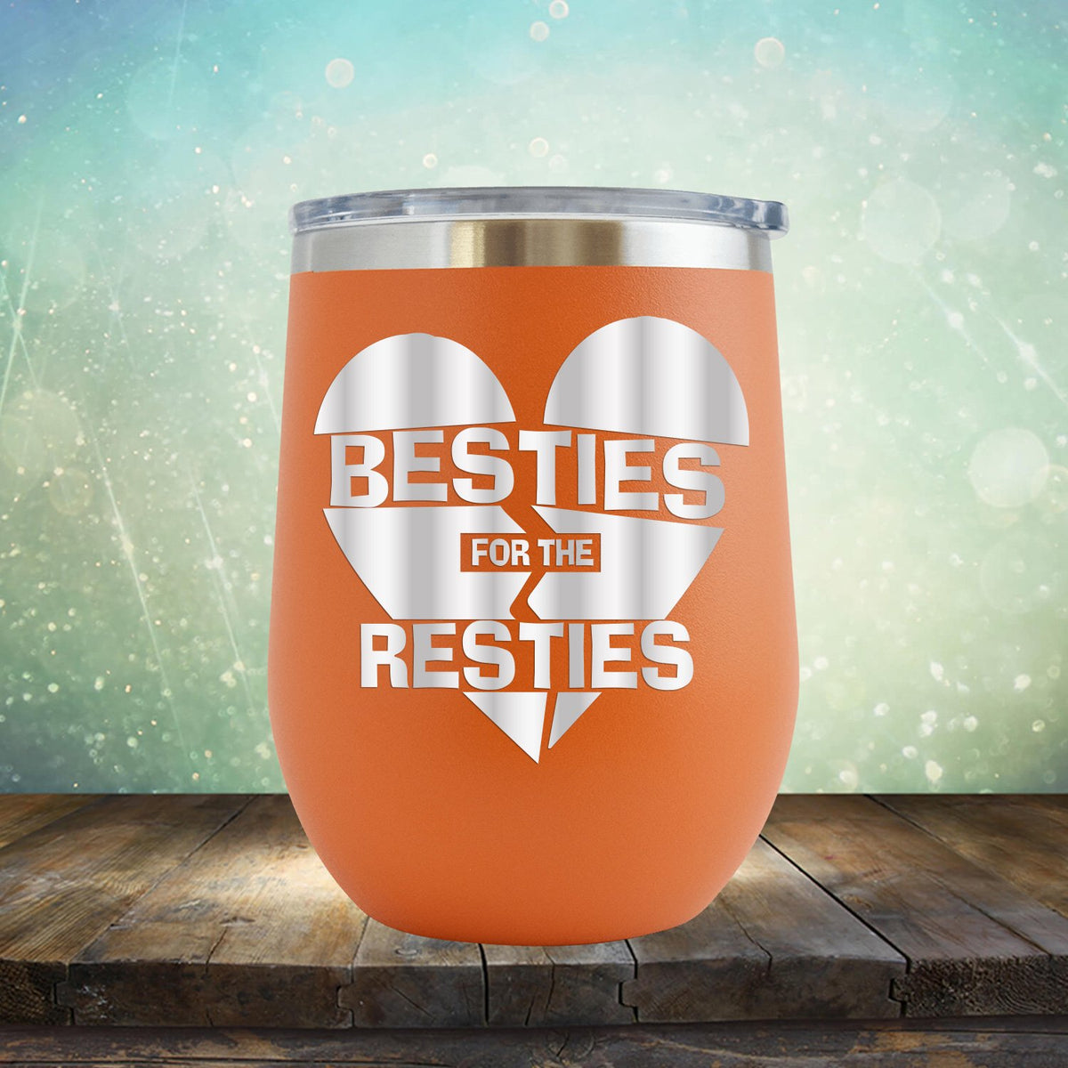 Besties For The Resties - Stemless Wine Cup