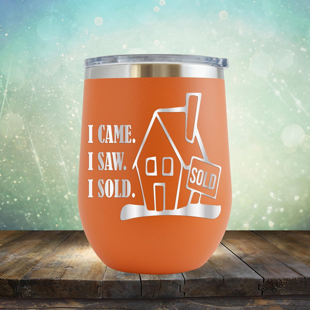 I Came I Saw I Sold - Stemless Wine Cup