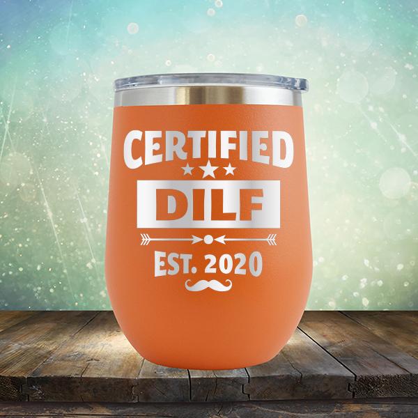 Certified DILF Est. 2020 - Stemless Wine Cup