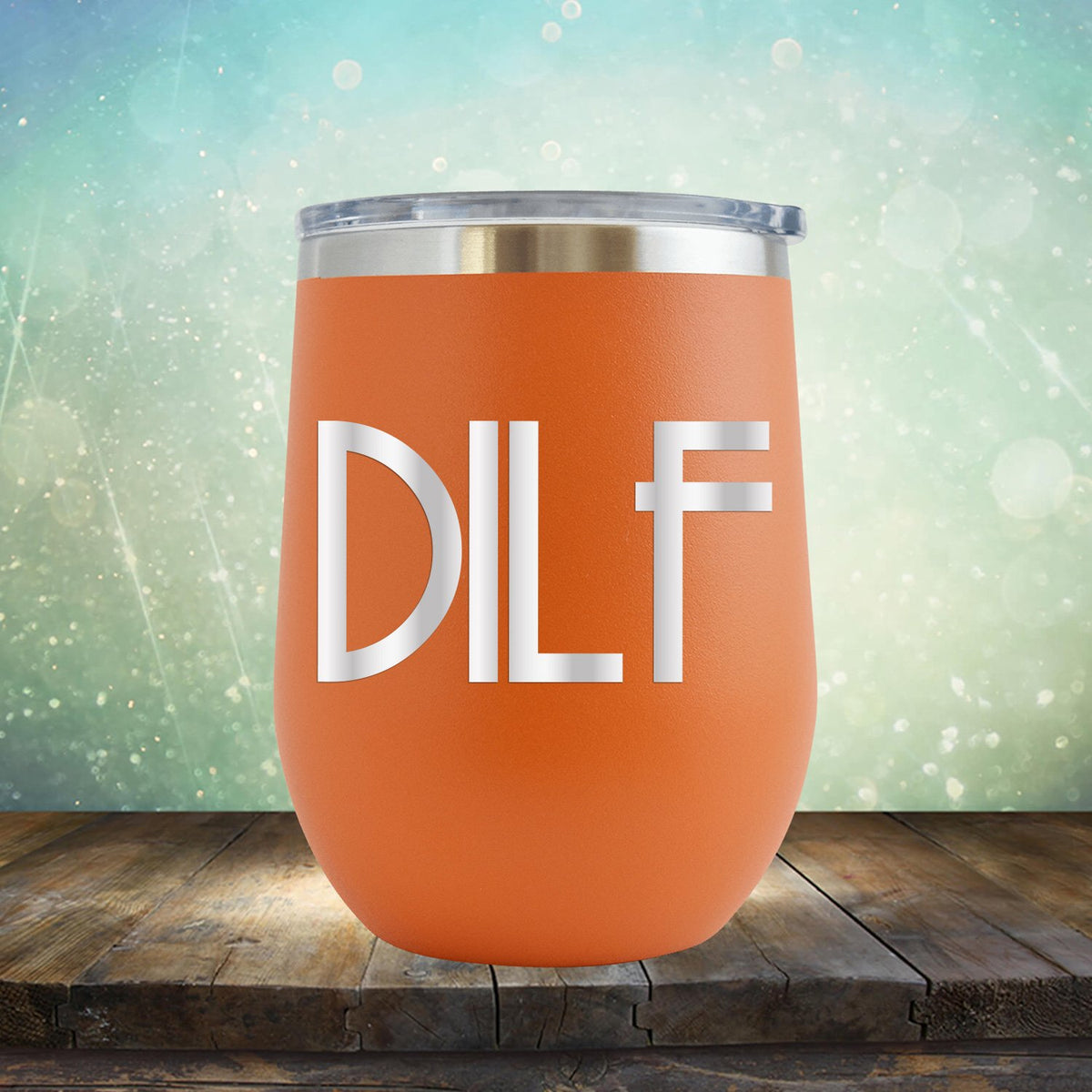 DILF - Stemless Wine Cup