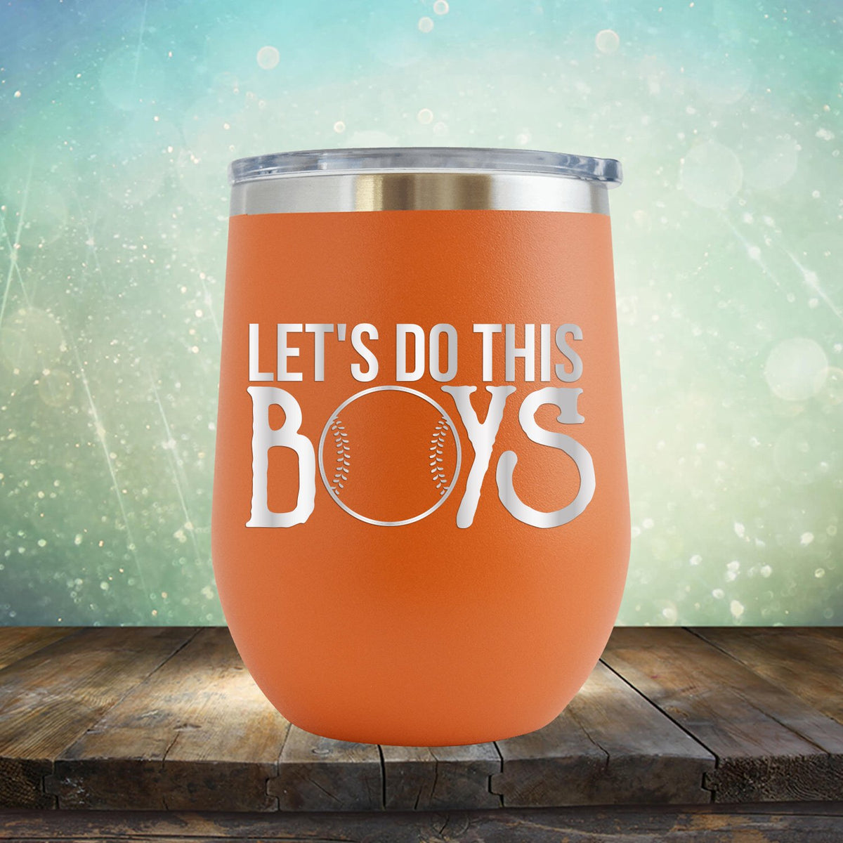 Lets Do This Boys - Wine Tumbler