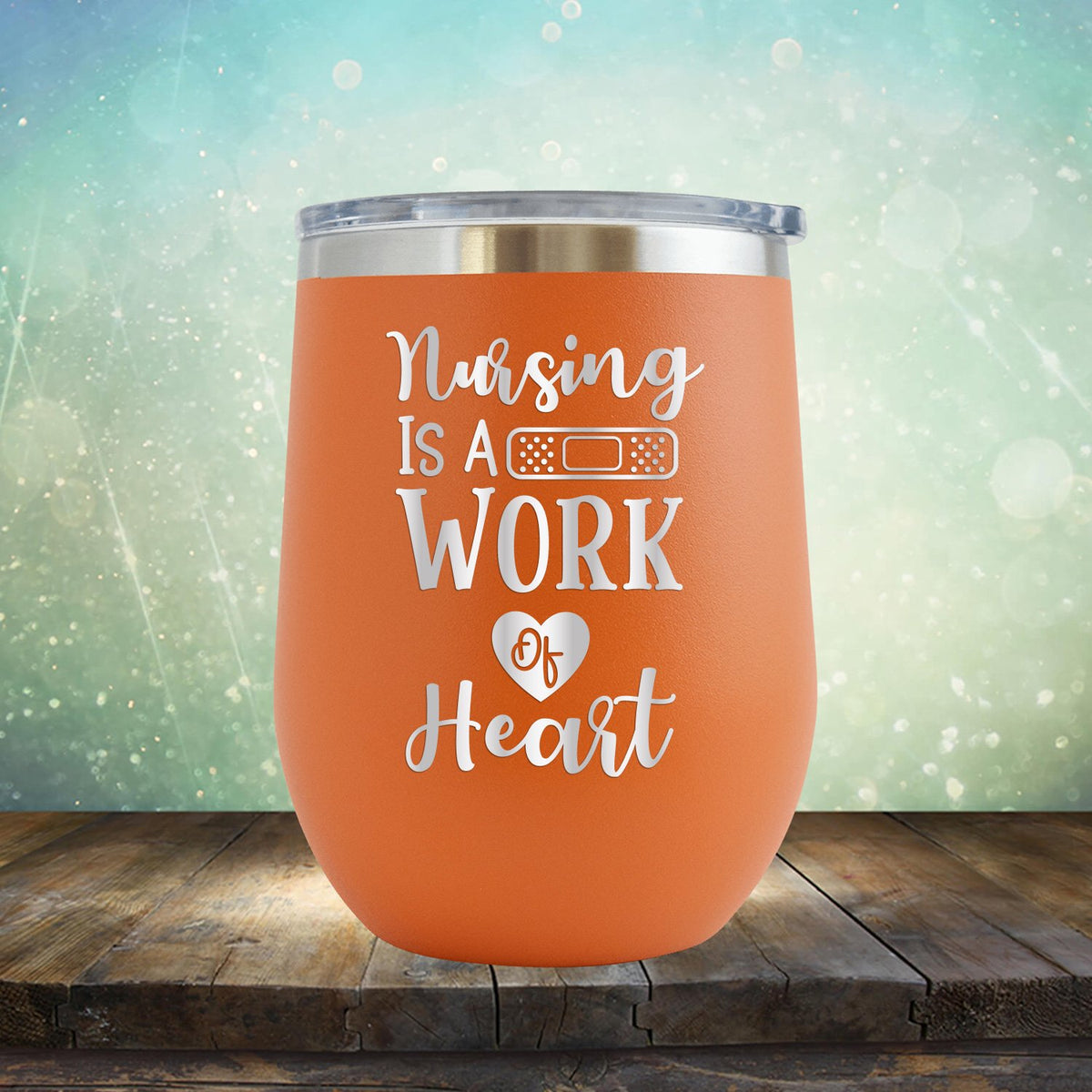 Nursing is A Work of Heart - Stemless Wine Cup