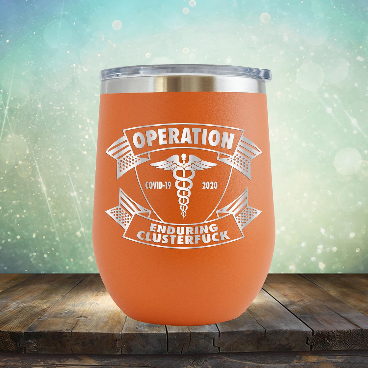 Operation Covid-19 2020 Enduring Clusterfuck - Stemless Wine Cup