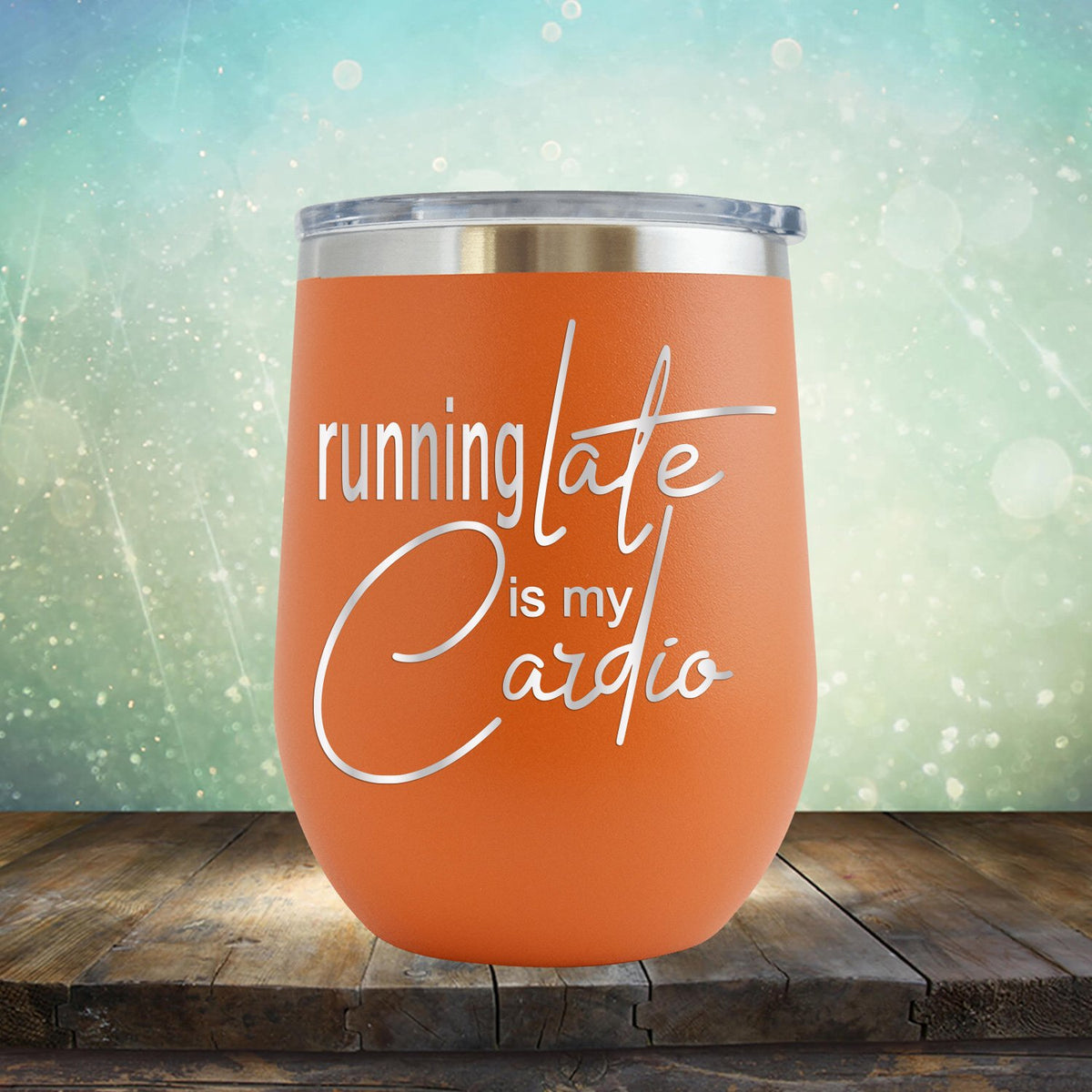 Running Late is My Cardio - Stemless Wine Cup