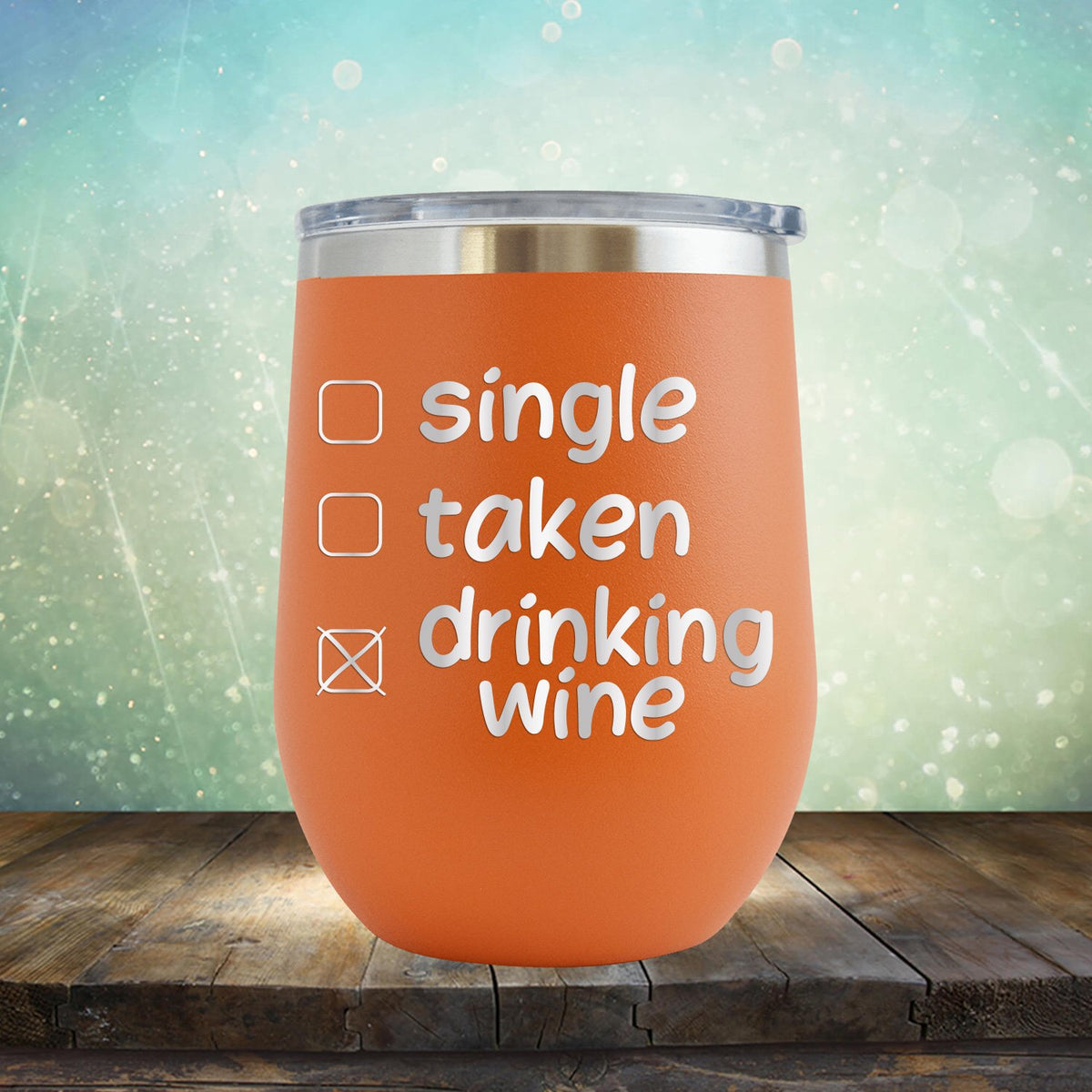 Single Taken Drinking Wine - Stemless Wine Cup