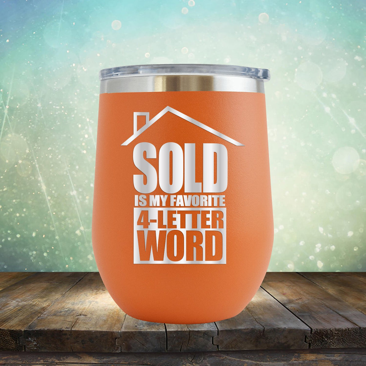 SOLD is My Favorite 4-Letter Word - Stemless Wine Cup