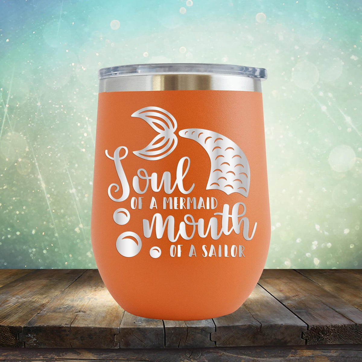 Soul of A Mermaid Mouth of A Sailor - Stemless Wine Cup