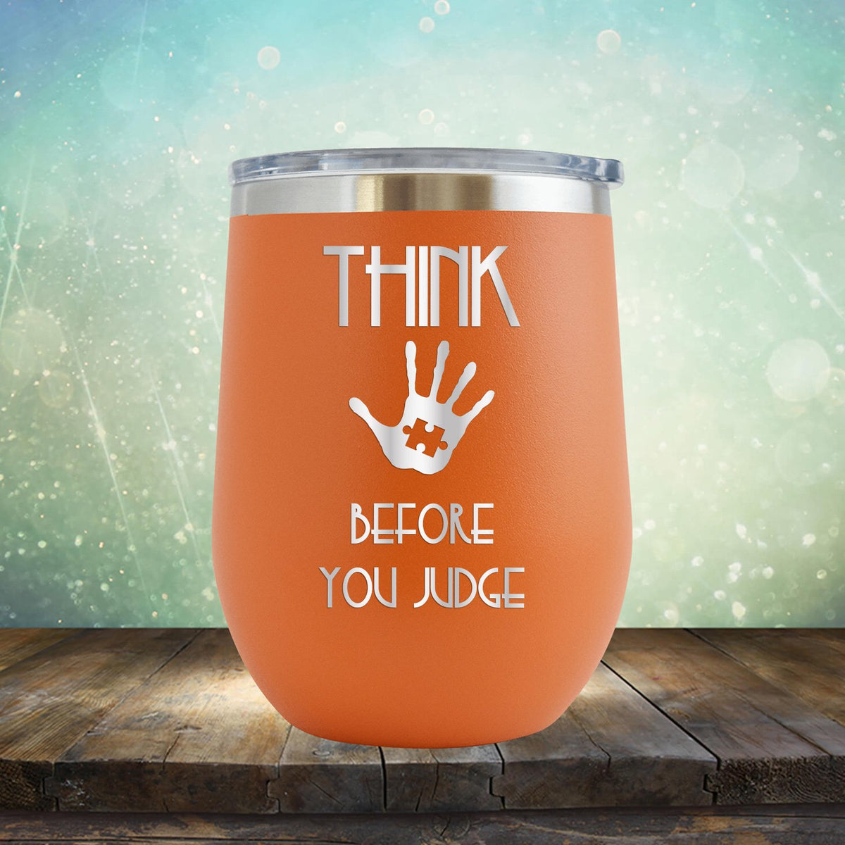 Autism Think Before You Judge - Wine Tumbler