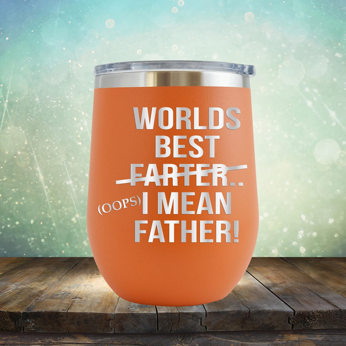 Worlds Best Farter... I Mean Father - Stemless Wine Cup
