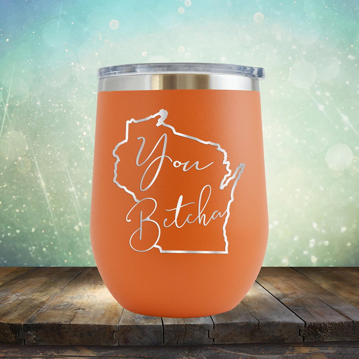 You Betcha Wisconsin - Stemless Wine Cup