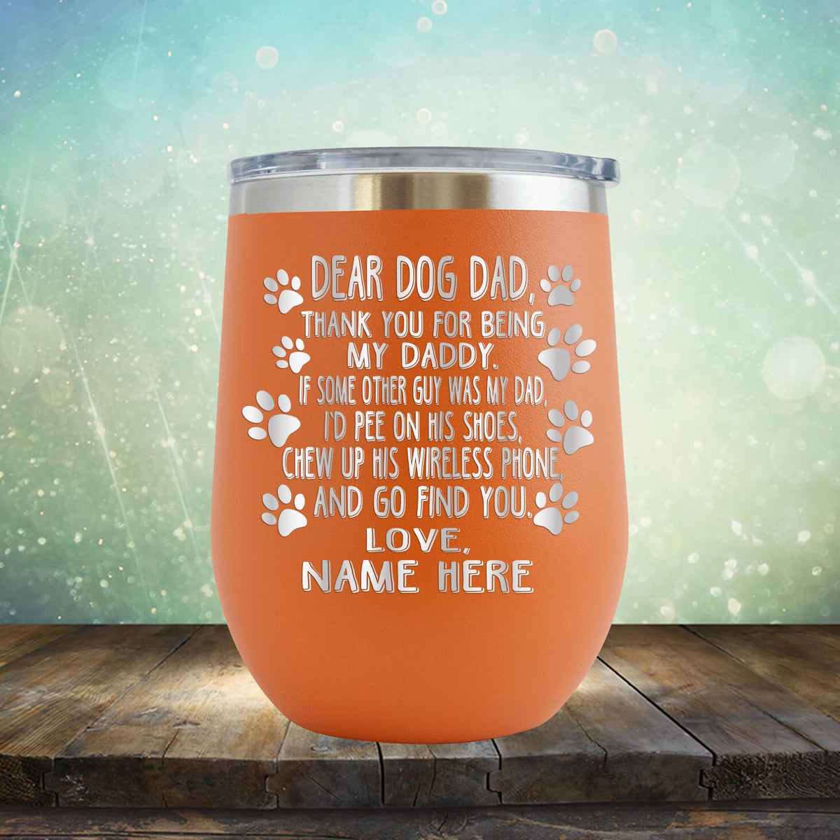 Dear Dog Dad Thank You For Being My Daddy - Stemless Wine Cup