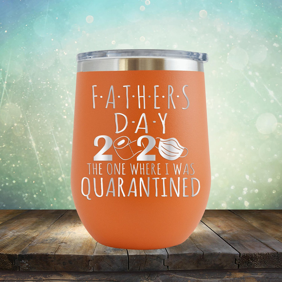Fathers Day 2020 The One Where I Was Quarantined - Stemless Wine Cup