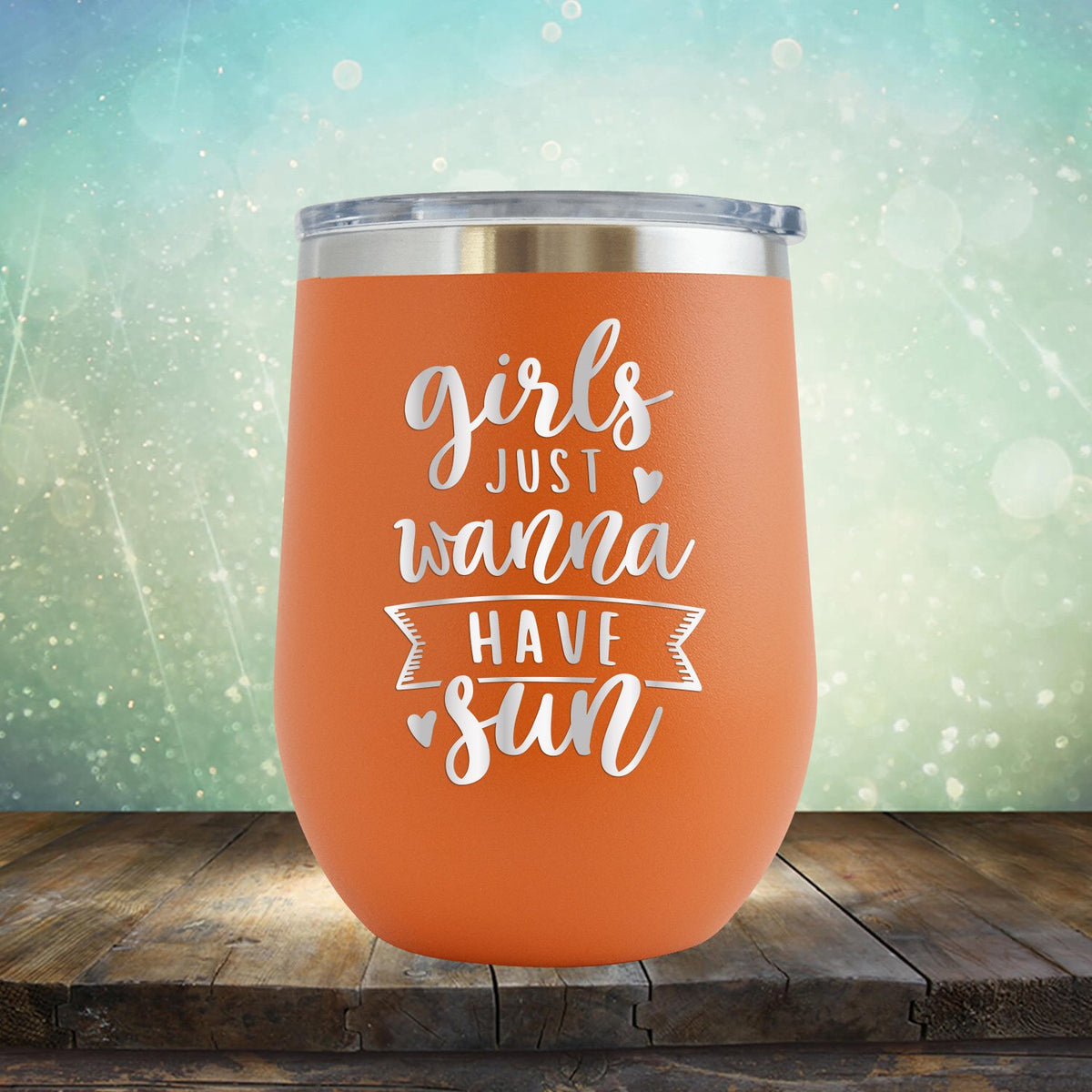 Girls Just Wanna Have Sun - Stemless Wine Cup