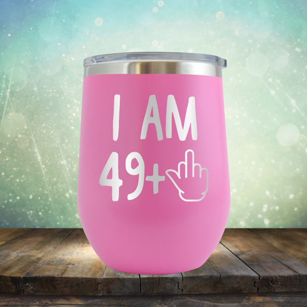 I Am 49 plus 1 - Stemless Wine Cup