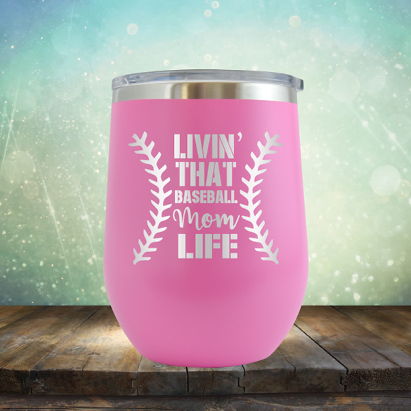 Livin&#39; That Baseball Mom Life - Stemless Wine Cup