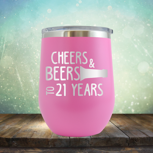 Cheers &amp; Beers to 21 Years - Stemless Wine Cup