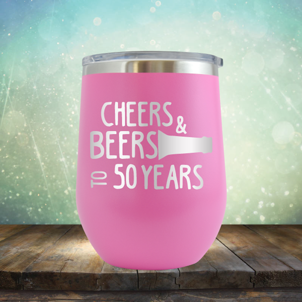 Cheers &amp; Beers to 50 Years - Stemless Wine Cup