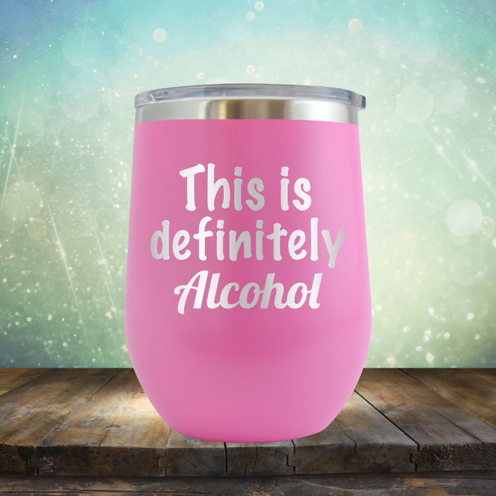 This is Definitely Alcohol - Stemless Wine Cup