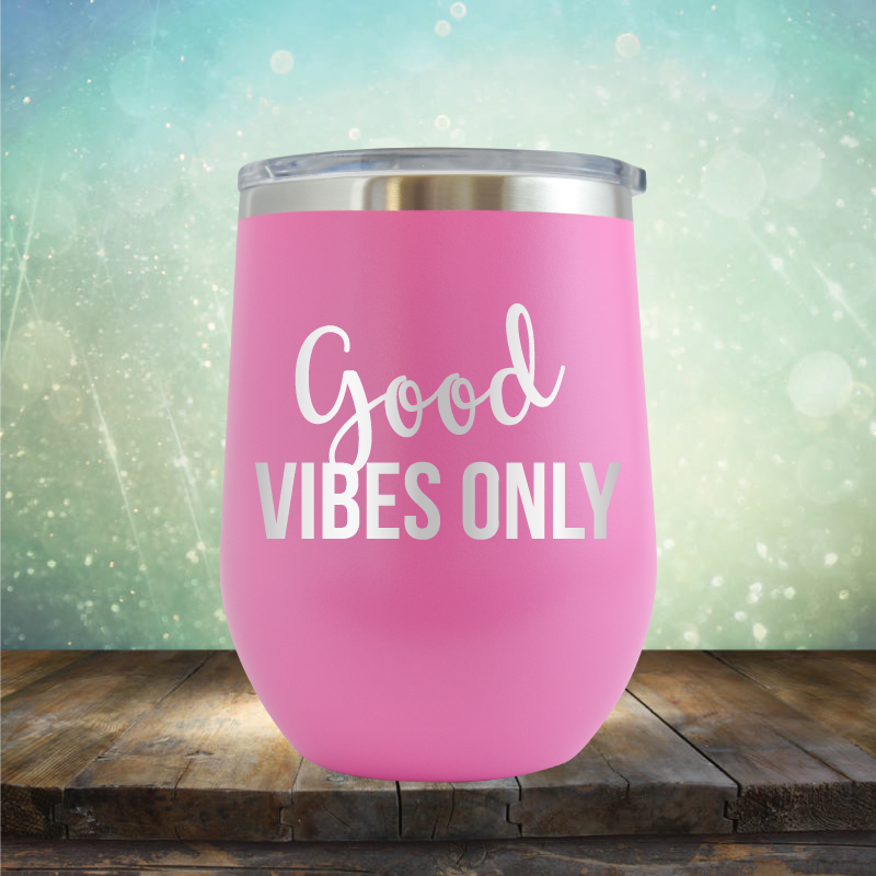 Good Vibes Only - Stemless Wine Cup