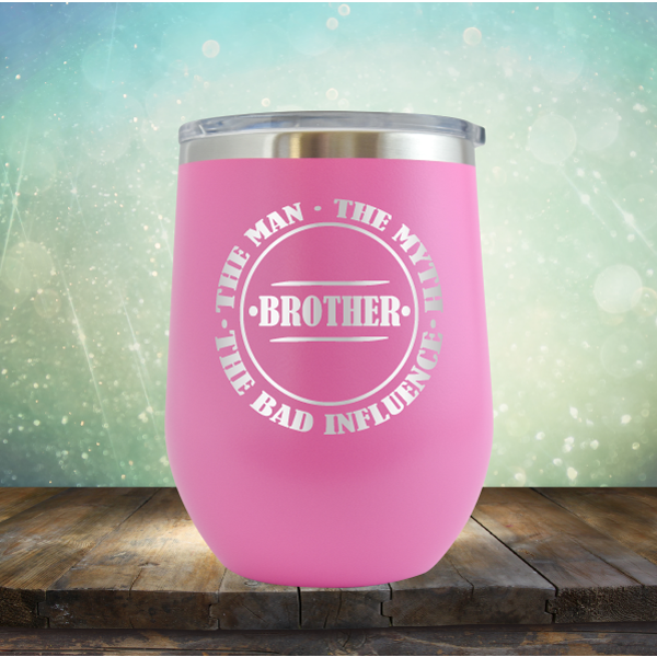 BROTHER - The Man, The Myth, The Influence - Stemless Wine Cup