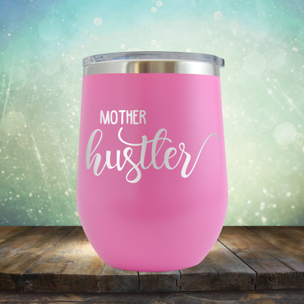 Mother Hustler - Stemless Wine Cup