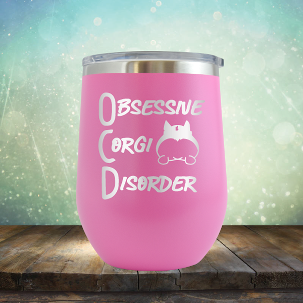 Obsessive Corgi Disorder - Stemless Wine Cup