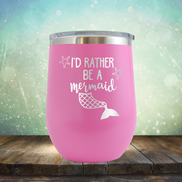 I&#39;d Rather Be A Mermaid - Stemless Wine Cup