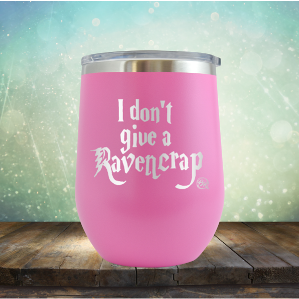 I Don&#39;t Give A Raven Crap - Stemless Wine Cup