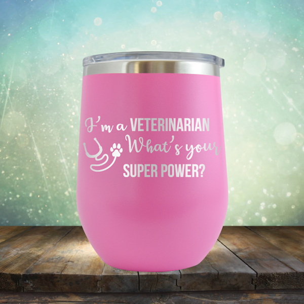 Veterinarian Super Power - Stemless Wine Cup