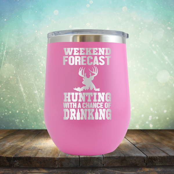 Weekend Forecast Hunting with A Chance of Drinking - Stemless Wine Cup