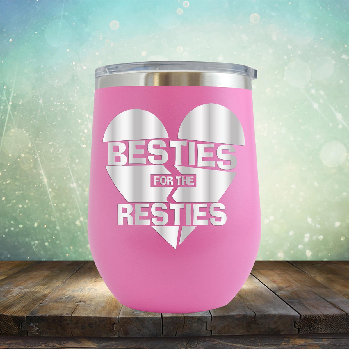 Besties For The Resties - Stemless Wine Cup