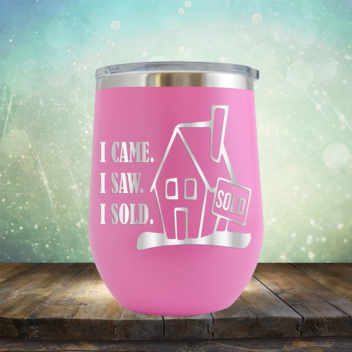 I Came I Saw I Sold - Stemless Wine Cup