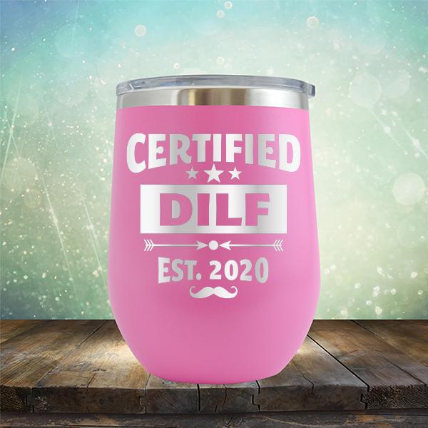 Certified DILF Est. 2020 - Stemless Wine Cup