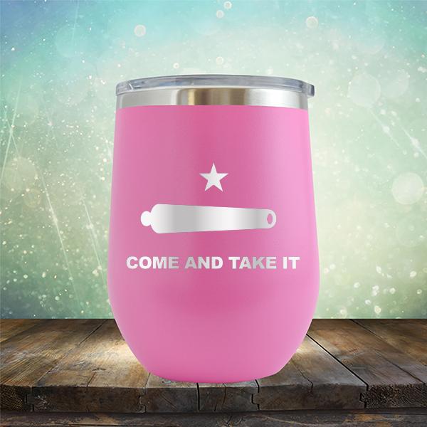 Come And Take It - Stemless Wine Cup