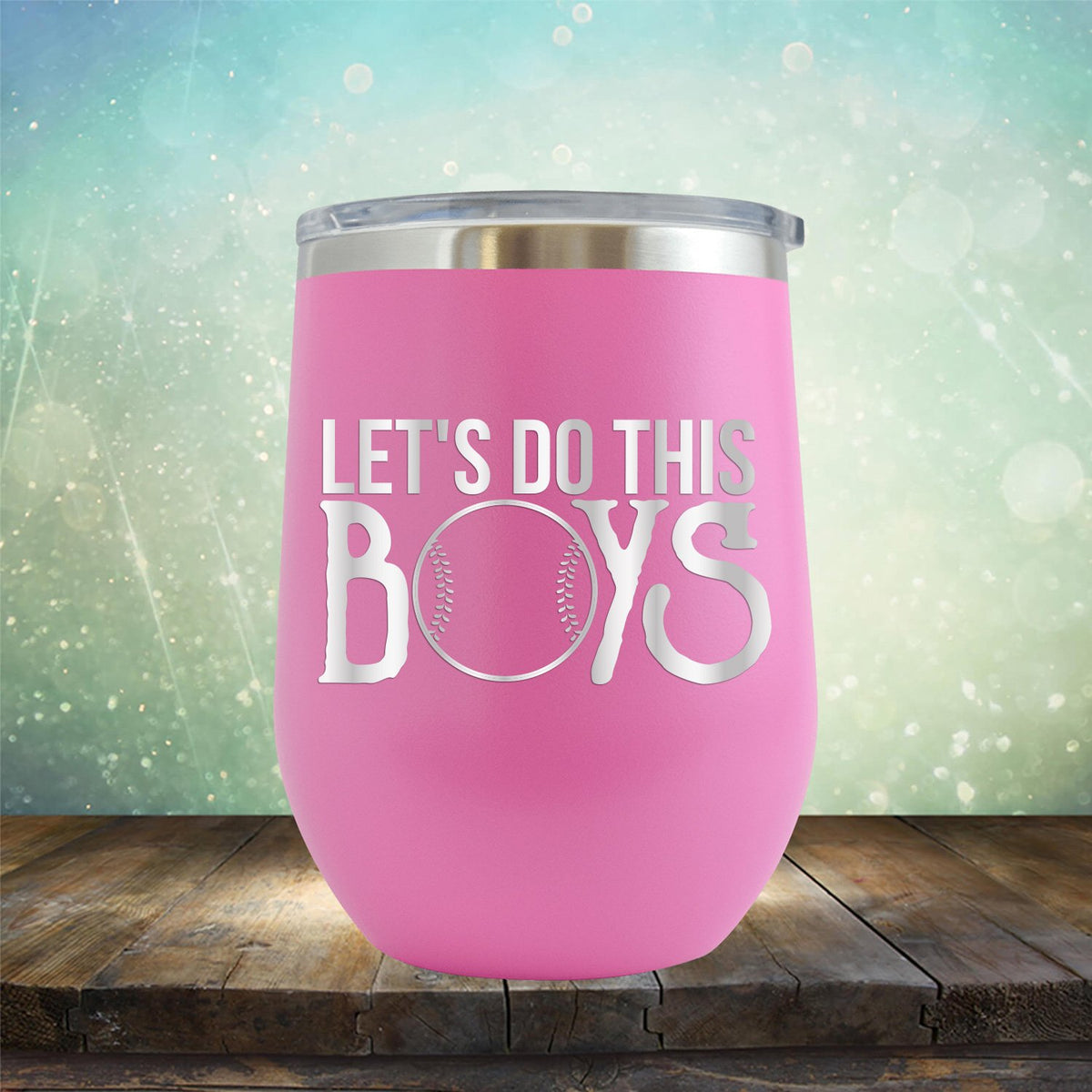 Lets Do This Boys - Wine Tumbler