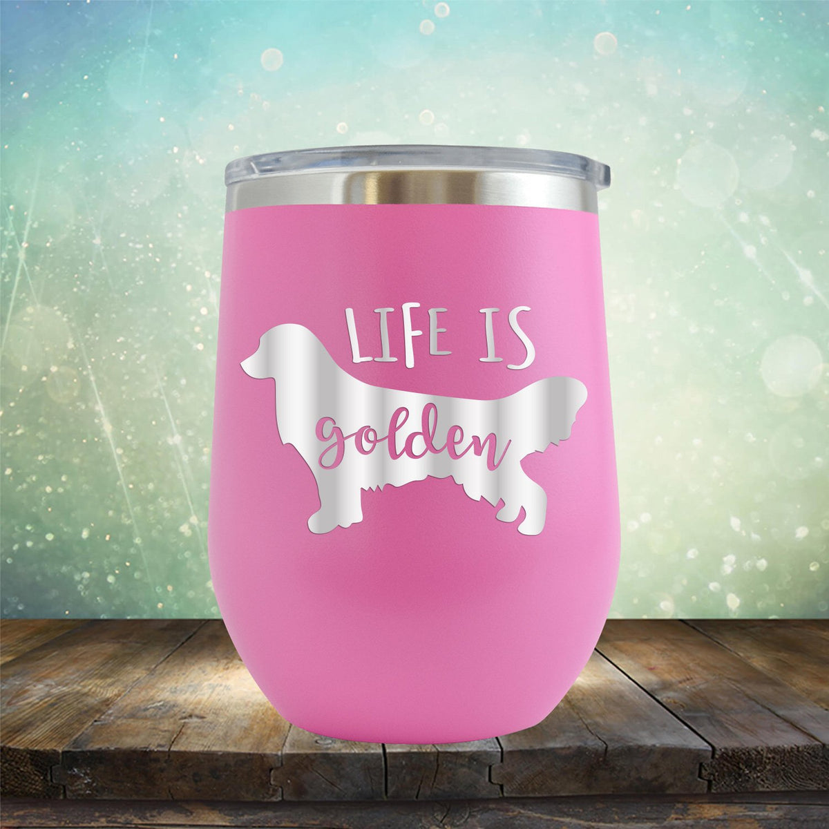 Life Is Golden Retriever - Wine Tumbler