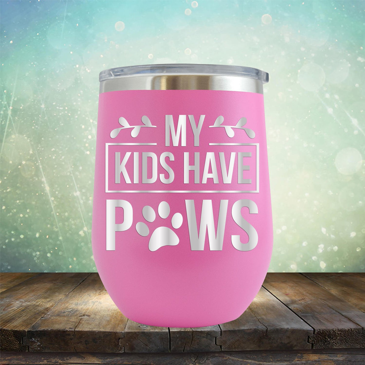 My Kids Have Paws - Stemless Wine Cup