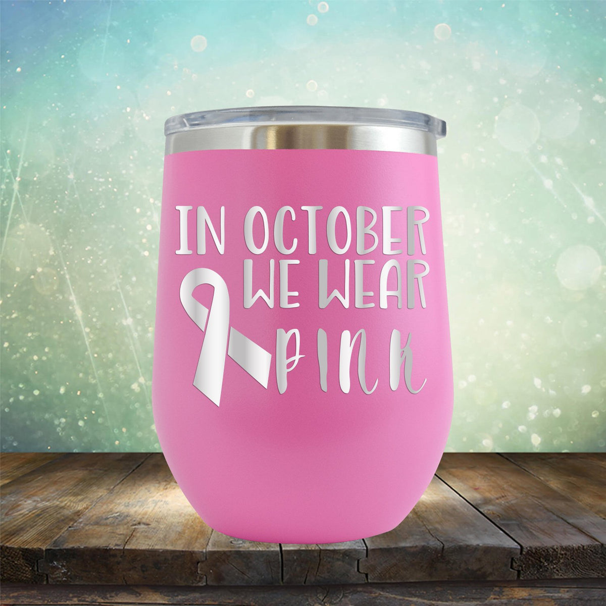 In October We Wear Pink - Wine Tumbler