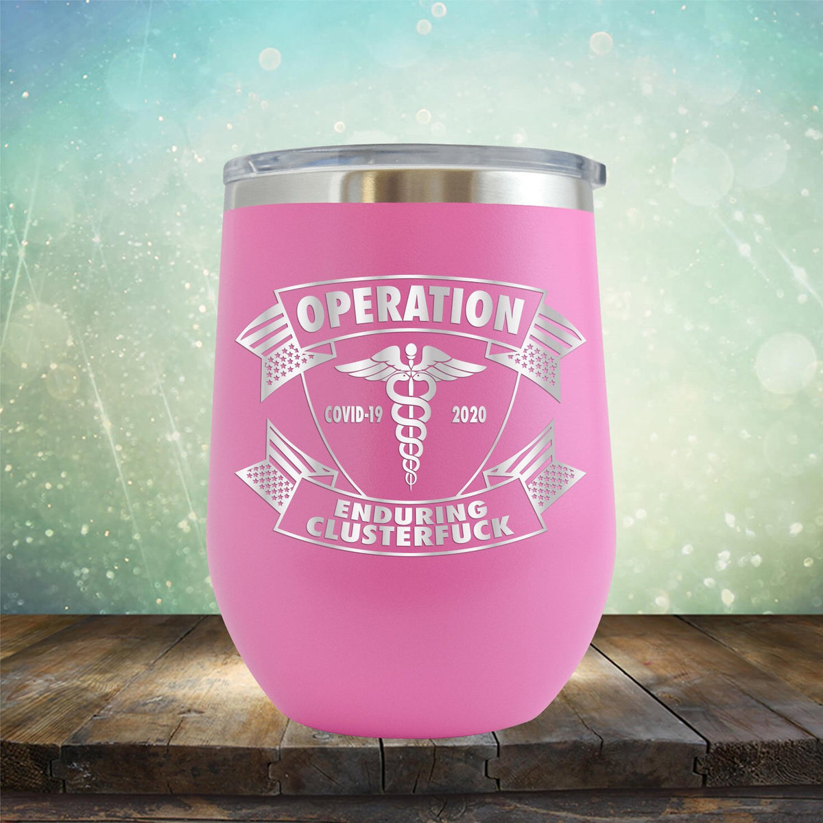 Operation Covid-19 2020 Enduring Clusterfuck - Stemless Wine Cup