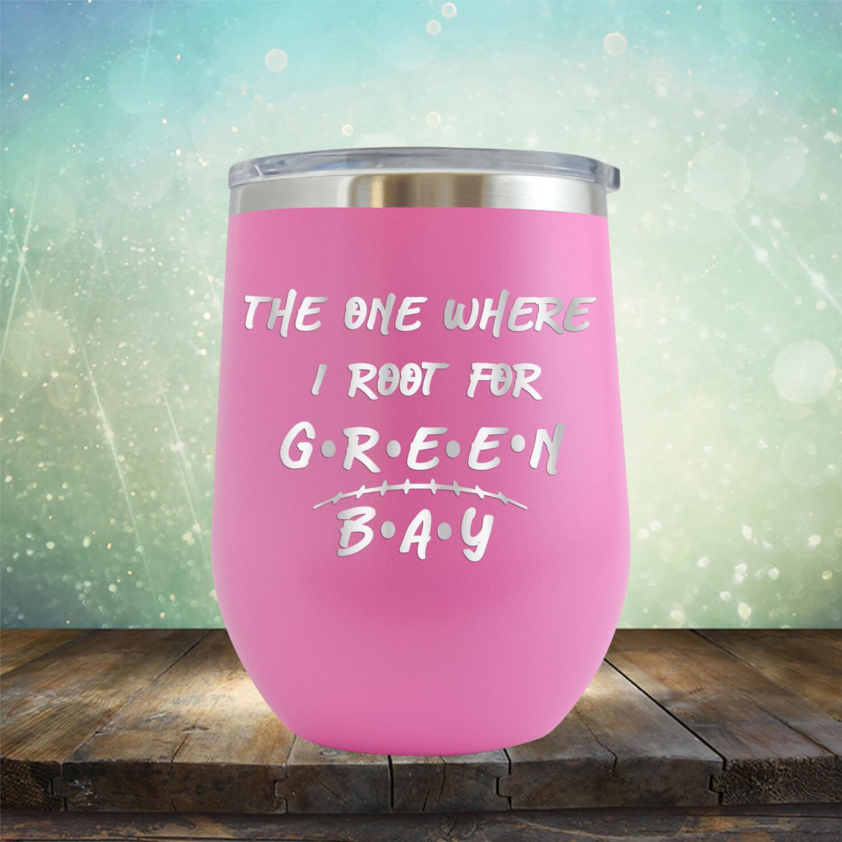 The One Where I Root For Green Bay - Wine Tumbler